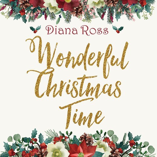 Diana Ross Wonderful Christmas Time 2018