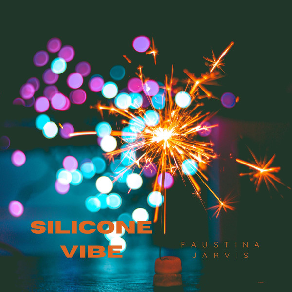 Faustina Jarvis - Silicone Vibe (2021)
